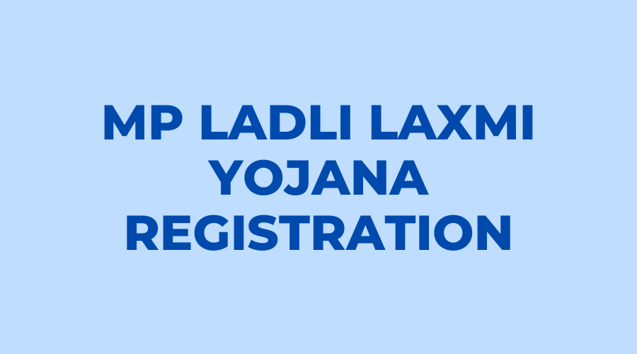 MP Ladli Laxmi Yojana Registration