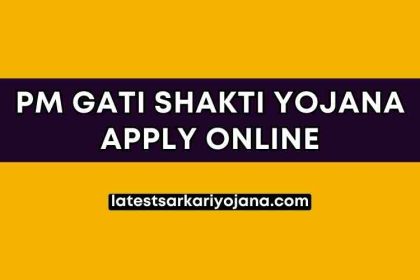 PM Gati Shakti Yojana Apply online Benefits