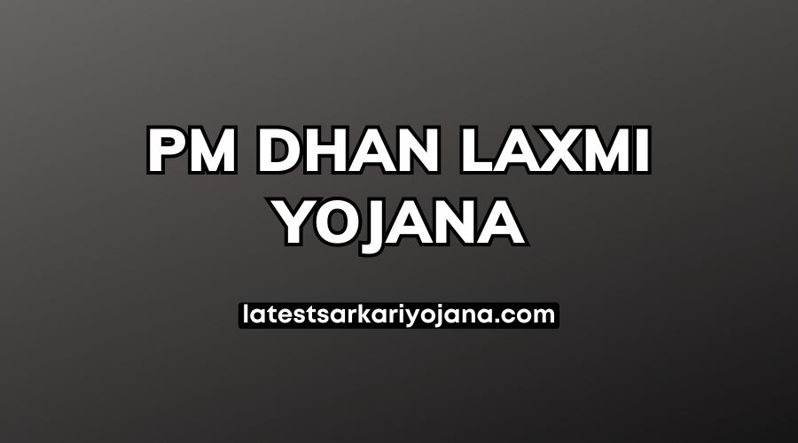 Pradhan Mantri Dhan Laxmi Yojana Apply Online