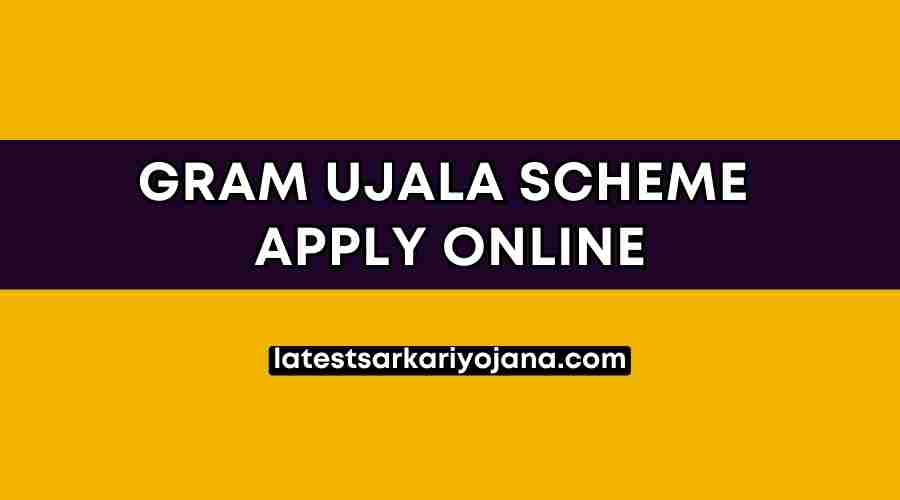 Gram Ujala Scheme Apply Online