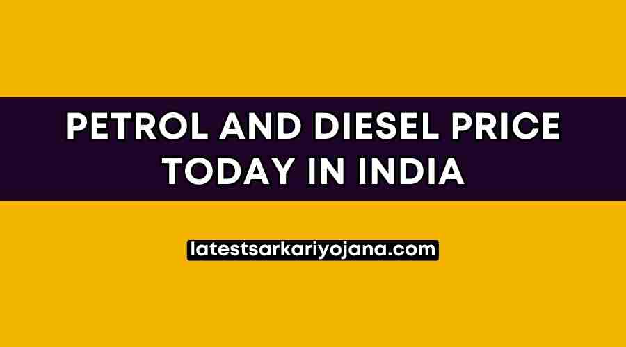 Petrol and Diesel Price Today in India