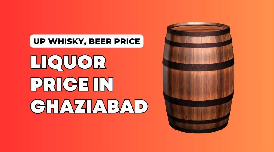 Liquor Price in Ghaziabad Uttar Pradesh