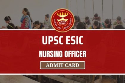 ESIC Nursing Officer Admit Card Download Online