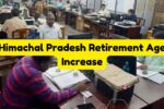 Himachal Pradesh Retirement Age Increase