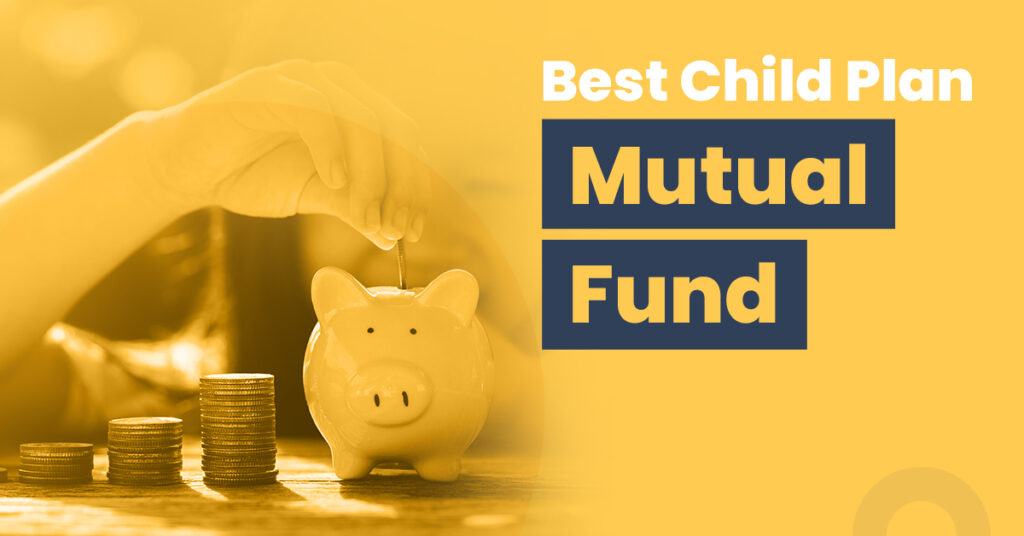 Mutual Fund Child Investment Plan