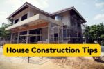 House Construction Tips