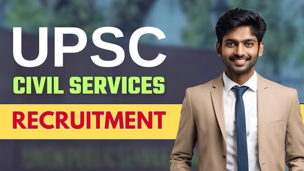 UPSC Civil Services IAS-IFS Recruitment 2025